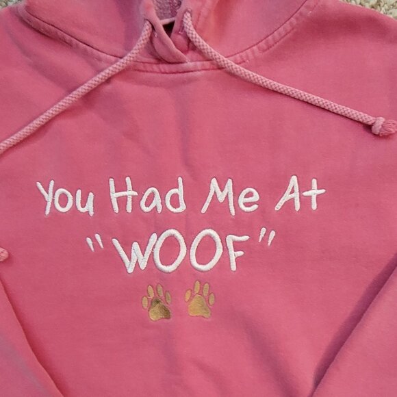 “You Had Me At Woof" Genuine Pigment Dyed Hoodie Graphic Sweatshirt PawPrints - Picture 4 of 12